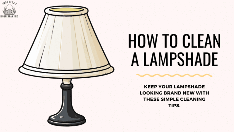 How to Clean a Lampshade: Techniques for Every Material
