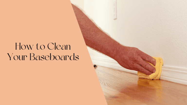 How to Clean Your Baseboards – A Stress-Free Guide