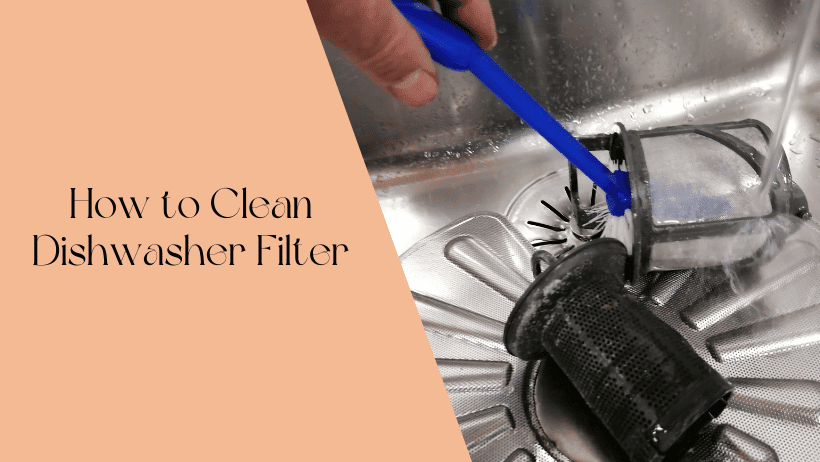 how-to-clean-dishwasher-filter