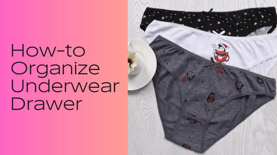 how-to-organize-underwear-drawer