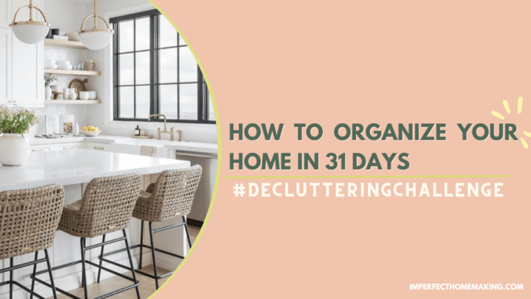 Decluttering Challenge: How to Organize Your Home in 31 Days