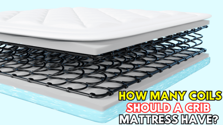 How Many Coils Should a Crib Mattress Have? How to Decide?