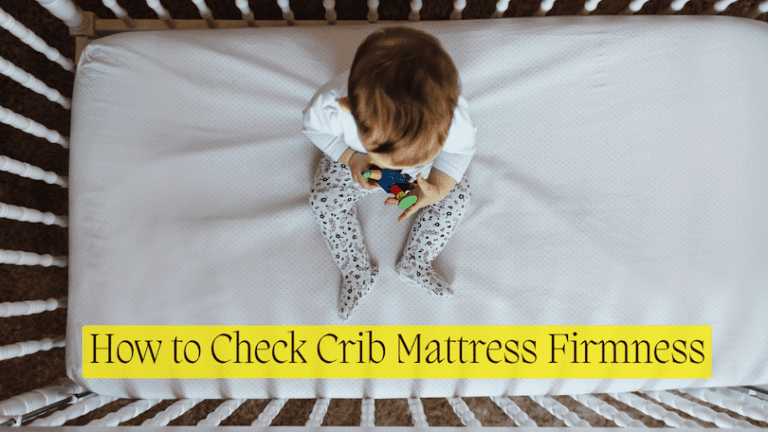 How to Easily Maintain and Check Crib Mattress Firmness