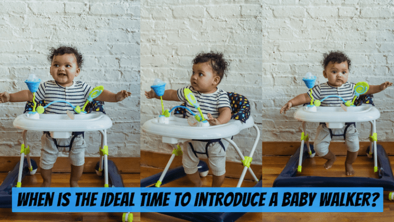 When Is the Ideal Time to Introduce a Baby Walker? And Why?