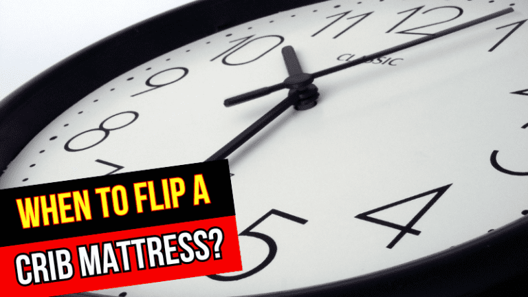 When to Flip a Baby Mattress? [A Complete Guide]